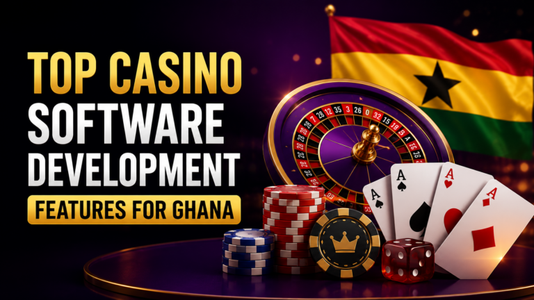 Top 10 Casino Software Development Features for Ghana Operators